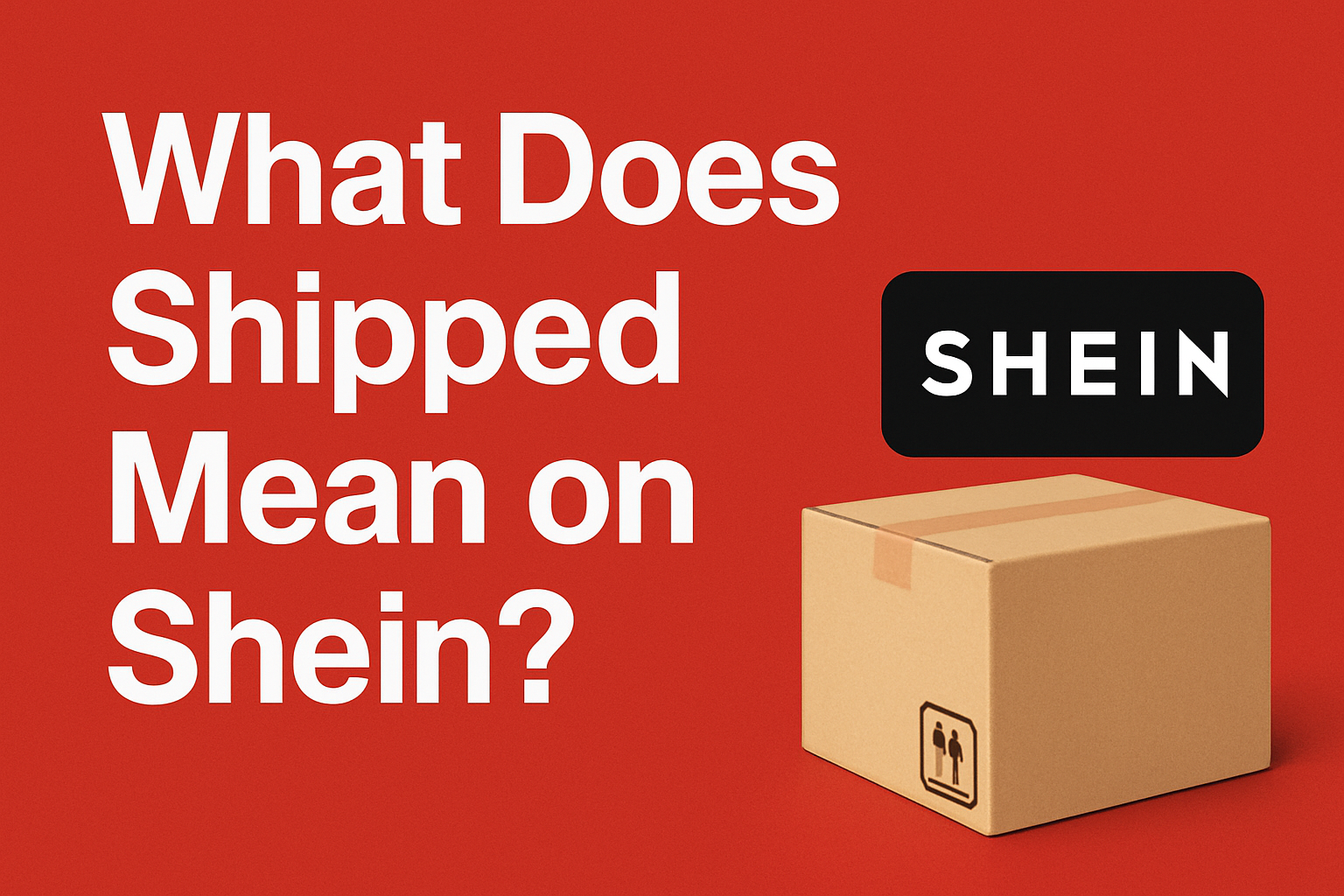 What Does Shipped Mean on Shein?